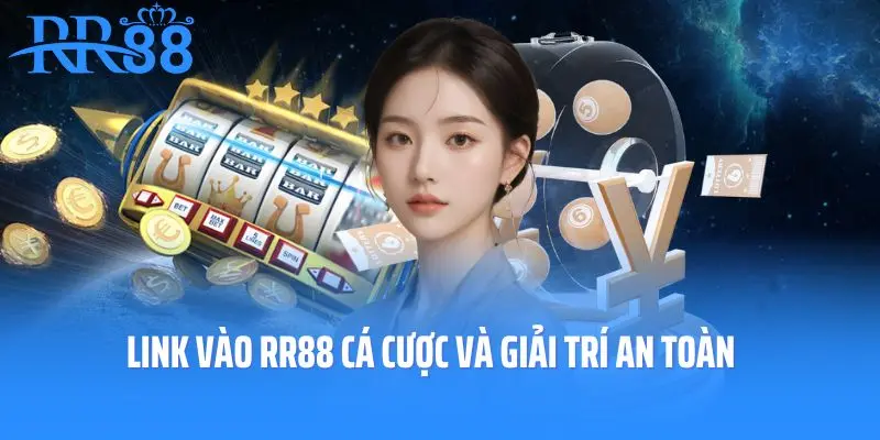 Link vào RR88 cá cược và giải trí an toàn